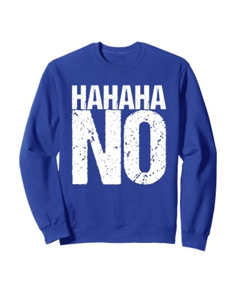 Lustiges Geburtstags Sweatshirt „Hahaha No“ – Ansicht 6