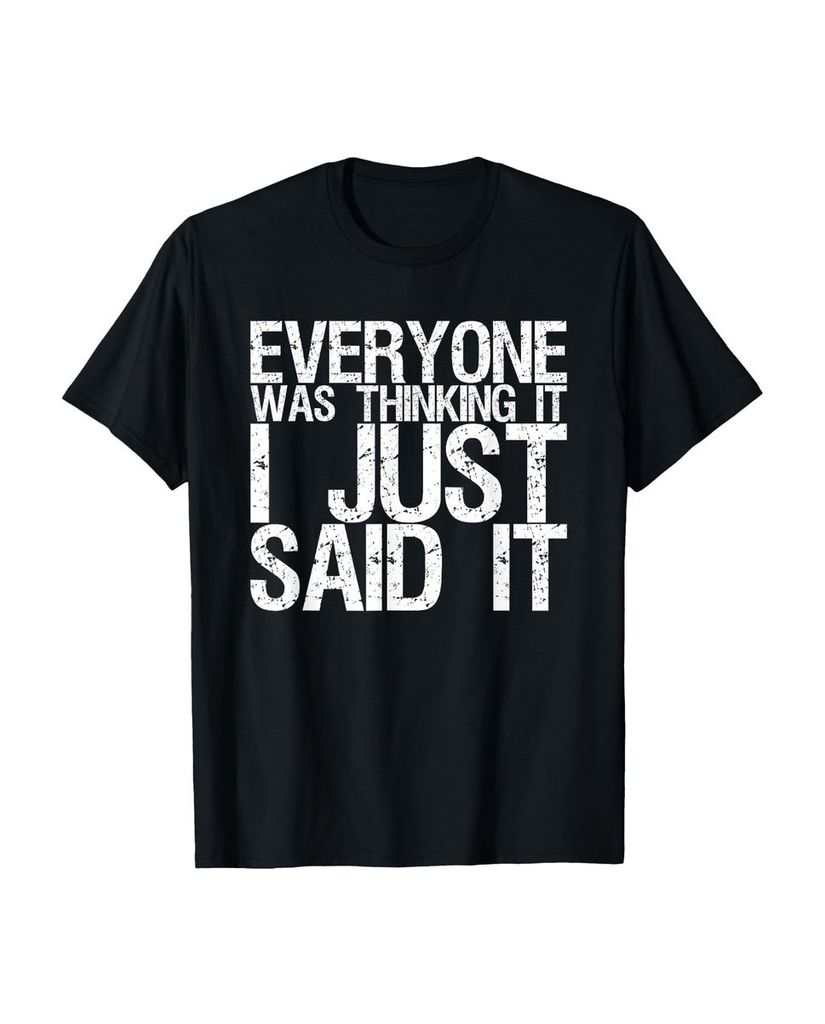 Lustiger T-Shirt „Jeder hat es gedacht, ich habe es gerade“ | lustige-tshirts.de