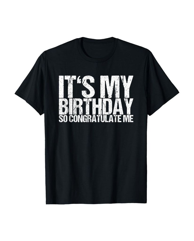 Lustiger T-Shirt „Es ist mein Geburtstag also gratuliere“ | lustige-tshirts.de