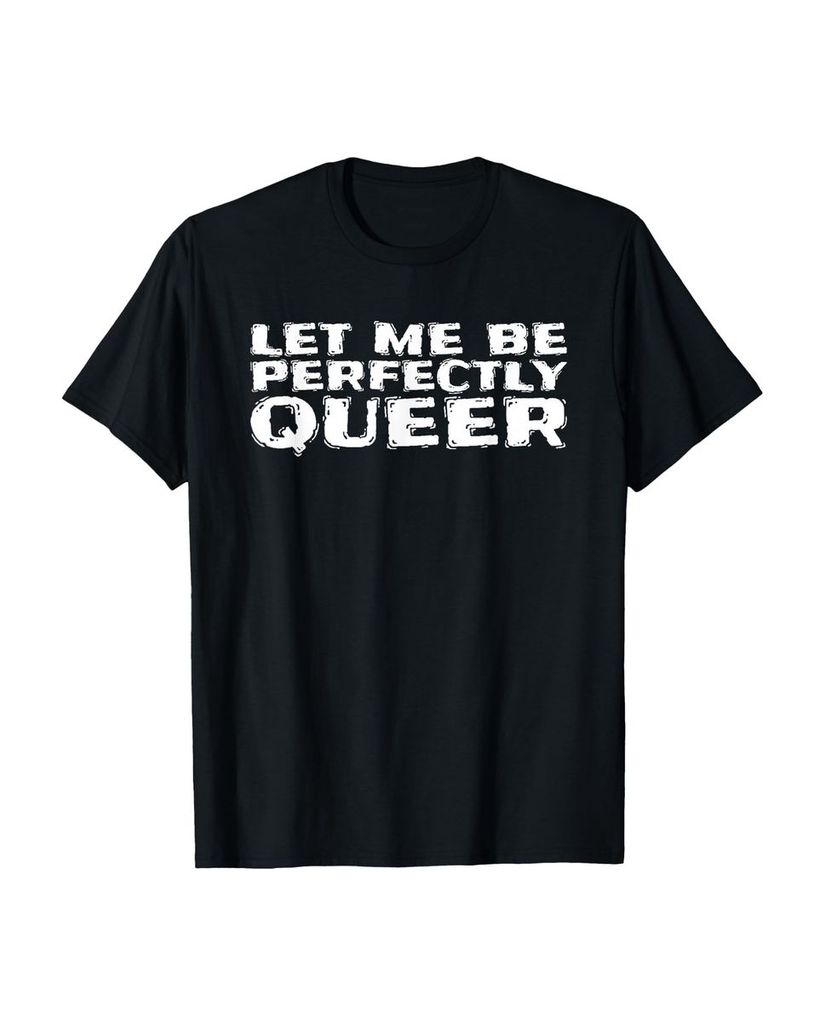 Lustiger T-Shirt „Lass Mich perfekt Queer Sein“ | lustige-tshirts.de