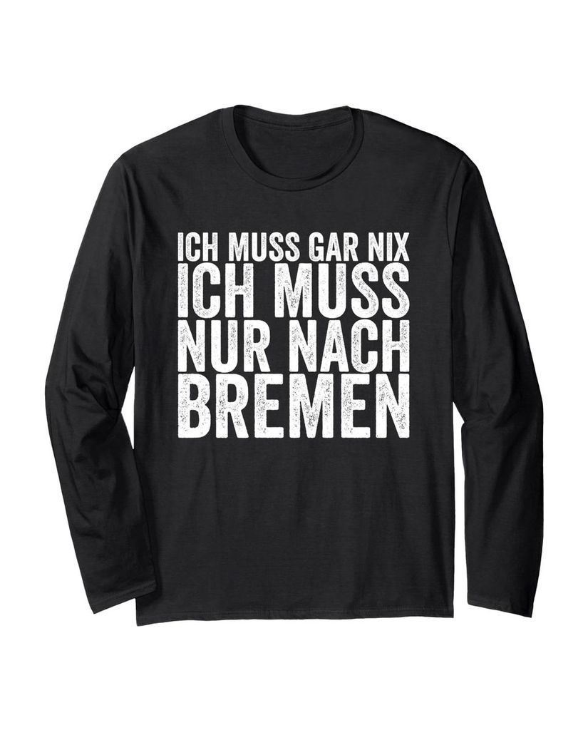 Lustiger Langarmshirt „Ich Muss Gar Nix Ich Muss Nur Nach“ | lustige-tshirts.de
