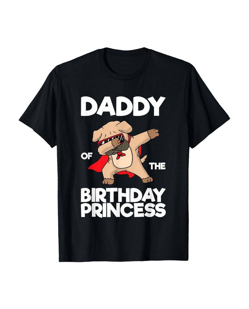 Lustiger T-Shirt „Daddy Of The Birthday Princess Mops“ | lustige-tshirts.de