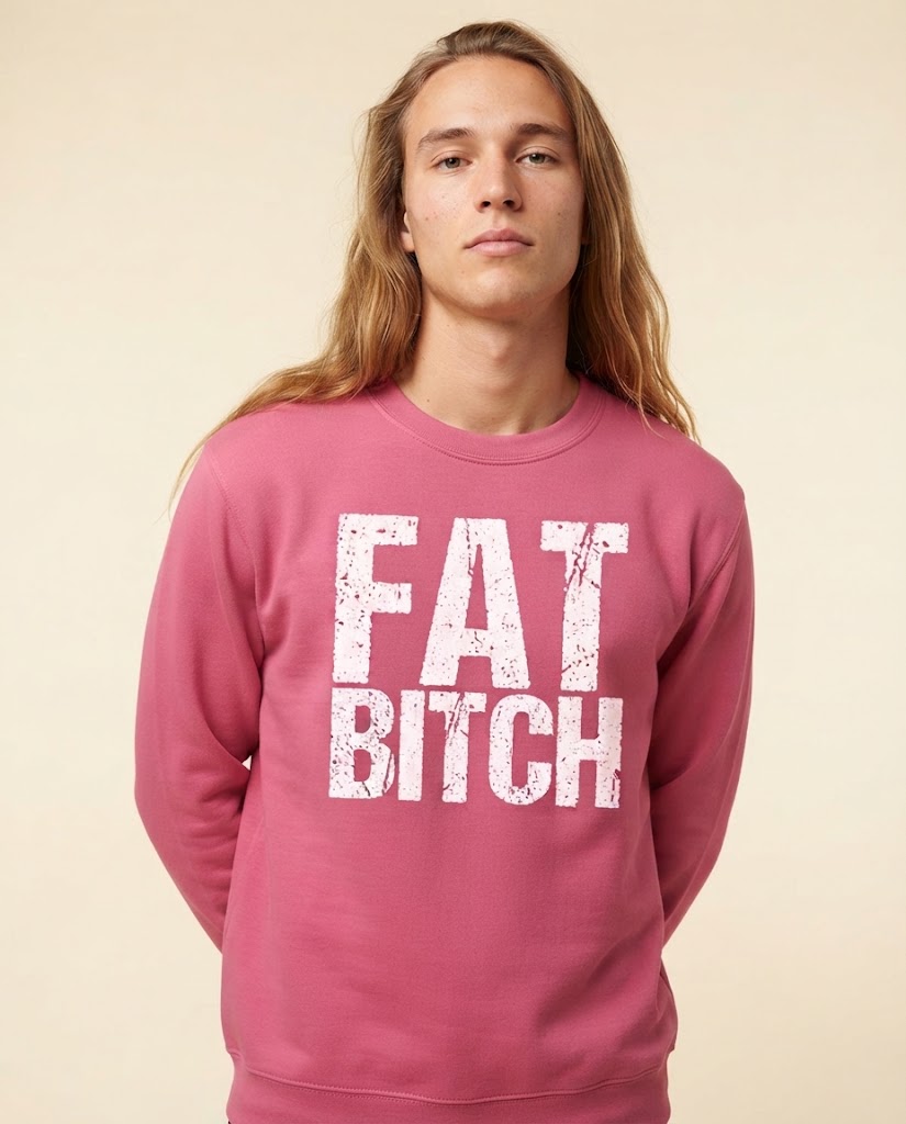 Lustiges Sweatshirt mit dem Aufdruck „Fat Bitch“